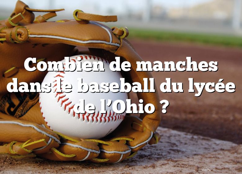 Combien de manches dans le baseball du lycée de l’Ohio ?